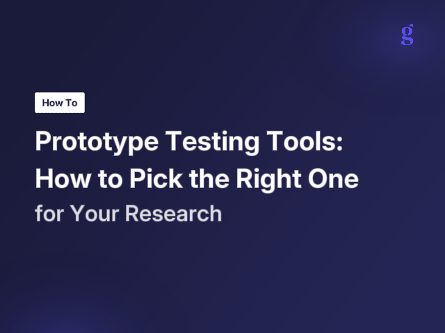 Prototype testing tools: how to pick the right one for your research
