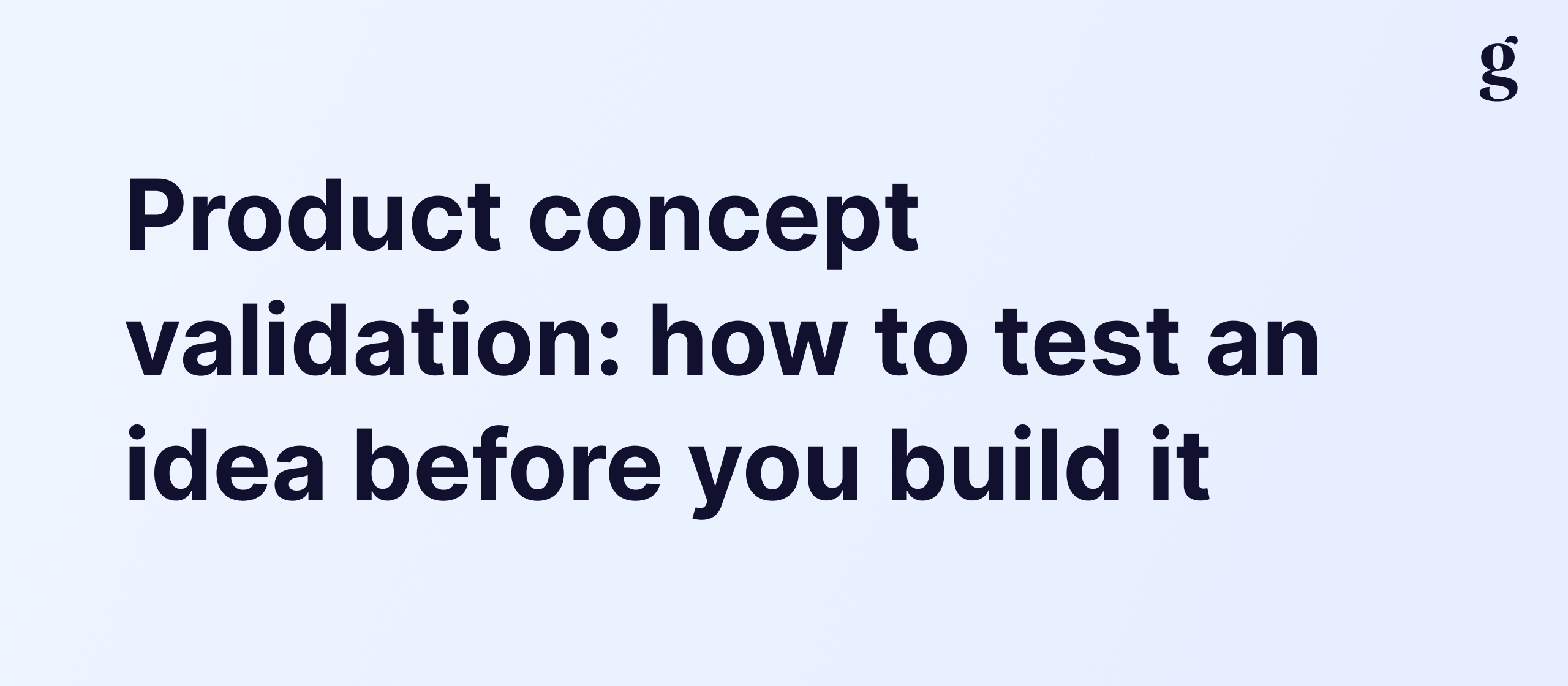 Product concept validation tests whether your idea resonates with users before you build it. A practical, fast guide for founders and PMs.