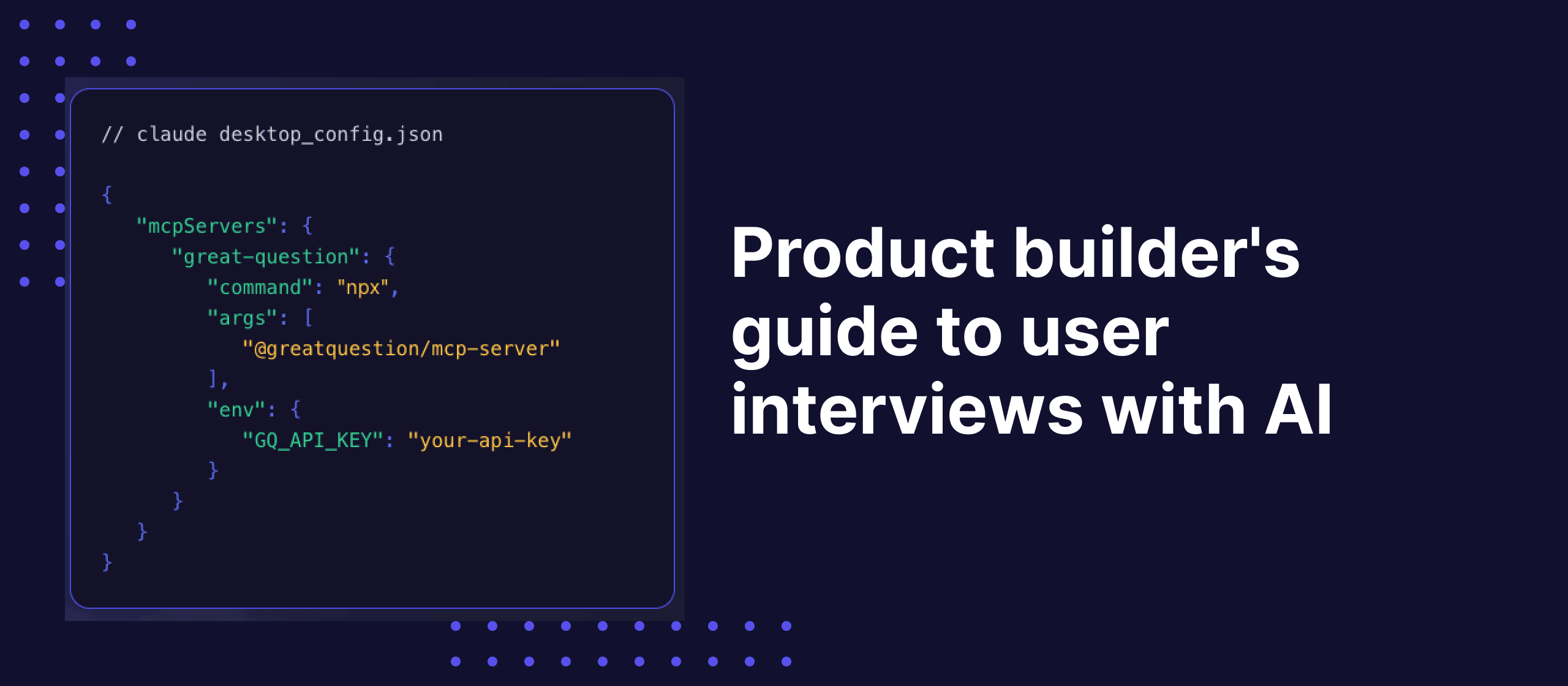 The product builder's guide to running user interviews with AI