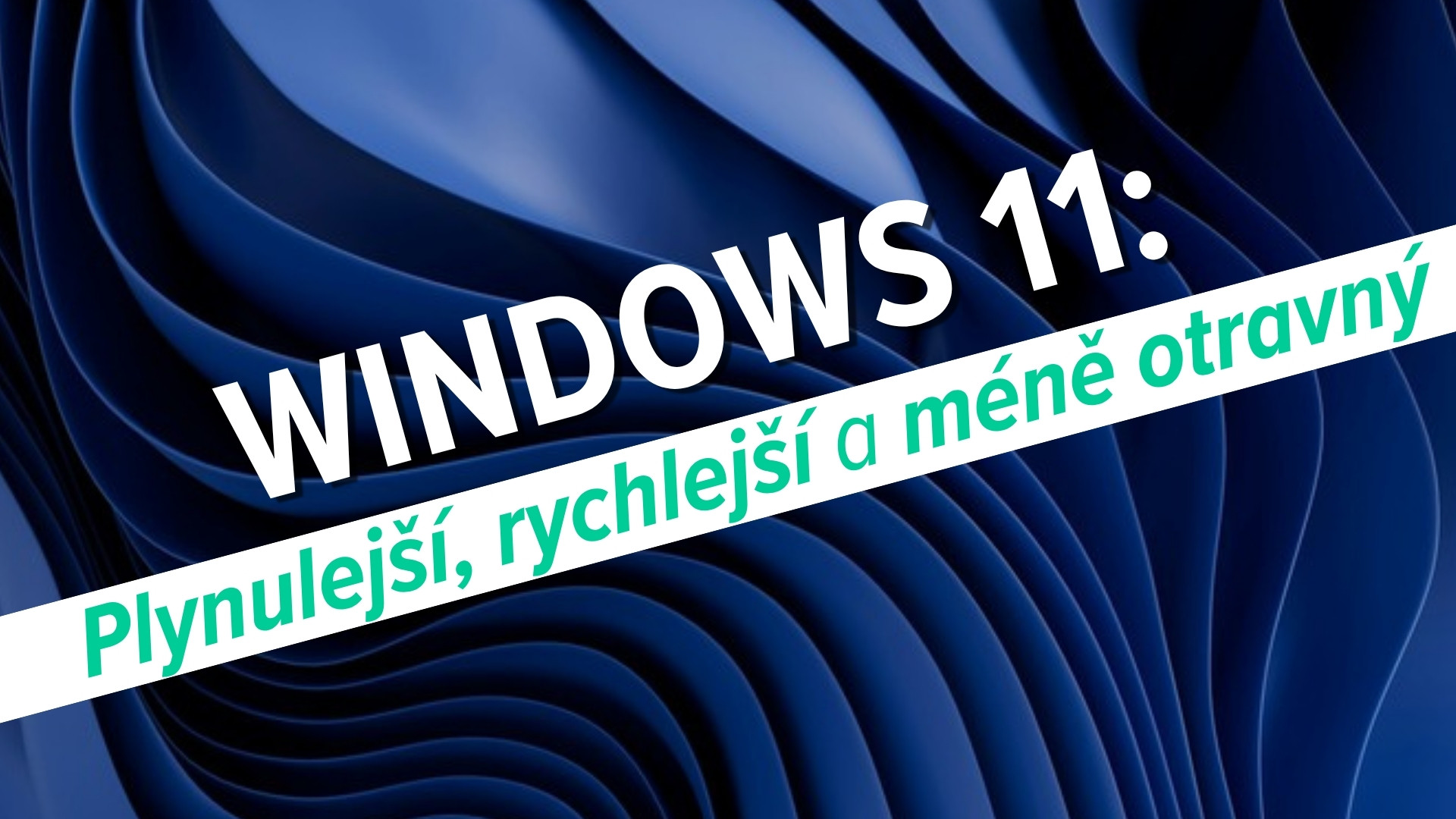Windows 11 míří k plynulosti. Tyhle drobnosti ušetří víc času, než tušíte