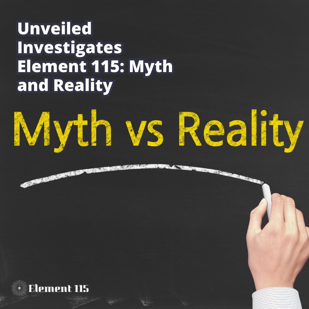 Unveiled Investigates Element 115: Myth and Reality