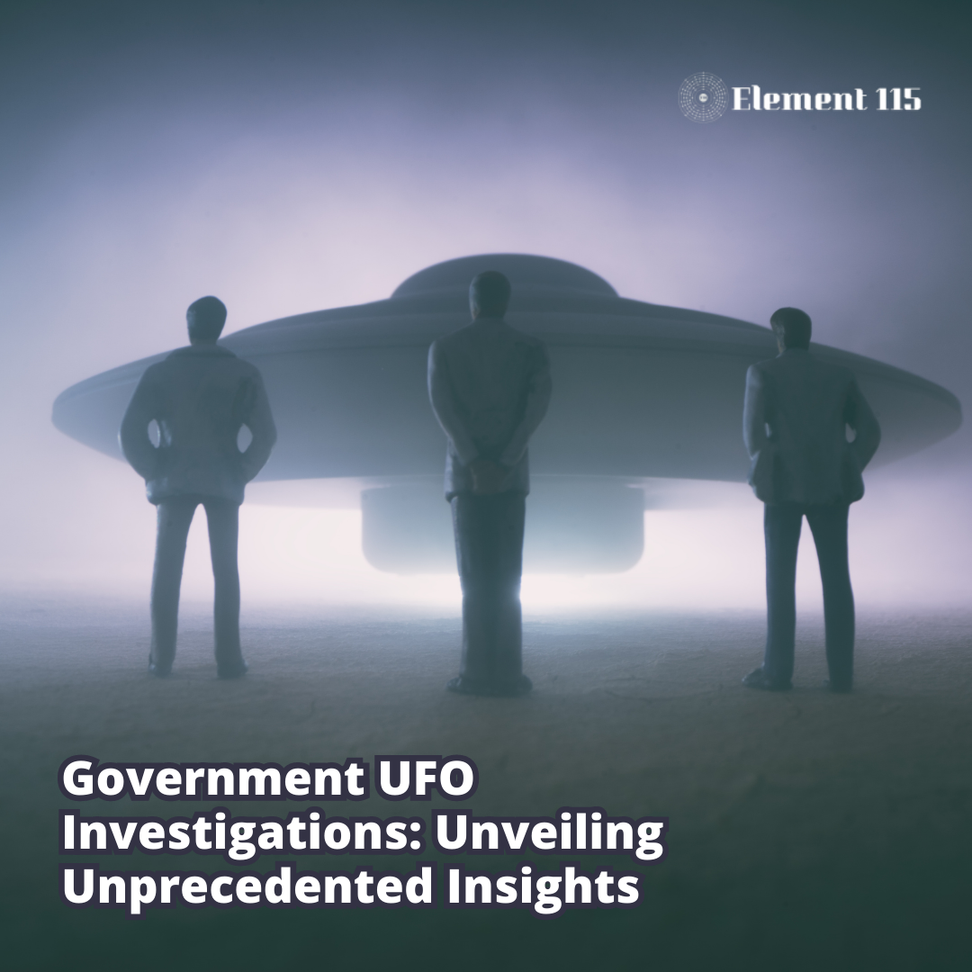 Government UFO Investigations: Unveiling Unprecedented Insights