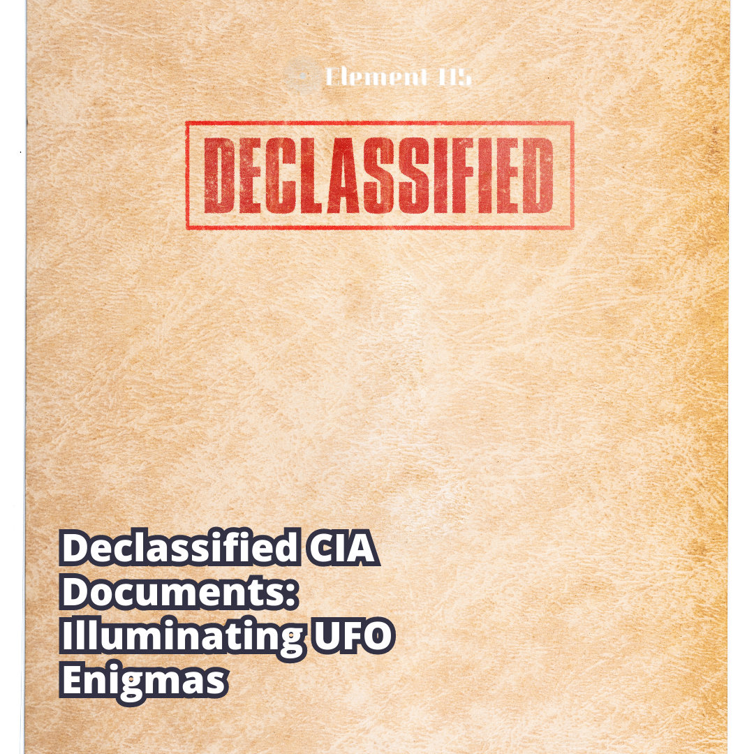 Declassified CIA Documents: Illuminating UFO Enigmas
