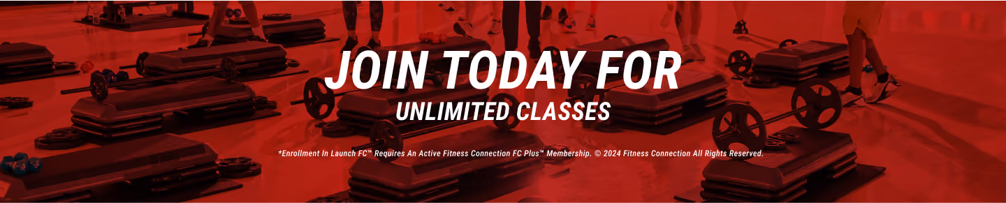 Join today for unlimited classes with Fitness Connection LaunchFC program