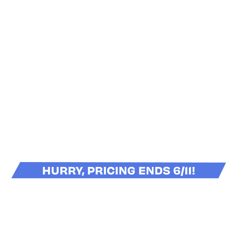 Hurry, Pricing Ends 6/11!