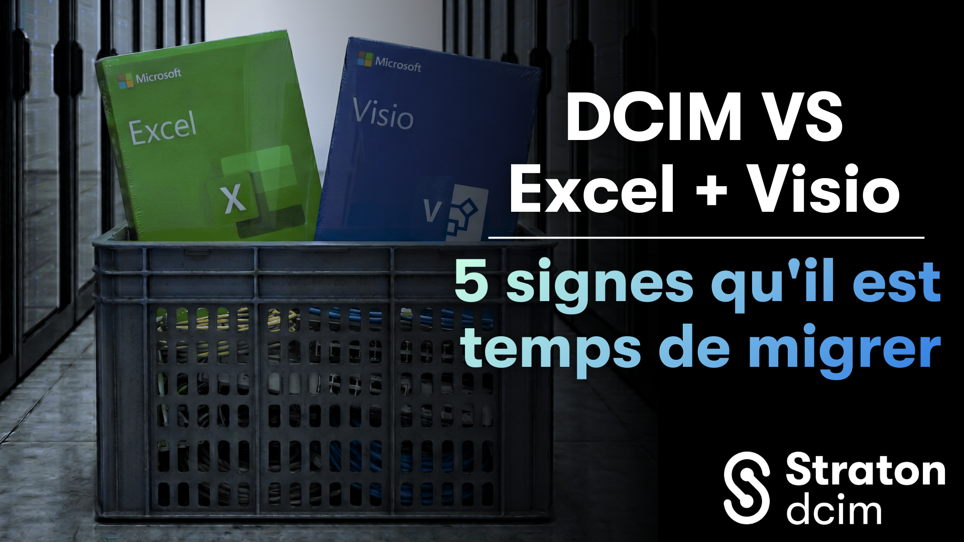 DCIM vs Excel/Visio : 5 signes qu'il est temps de migrer