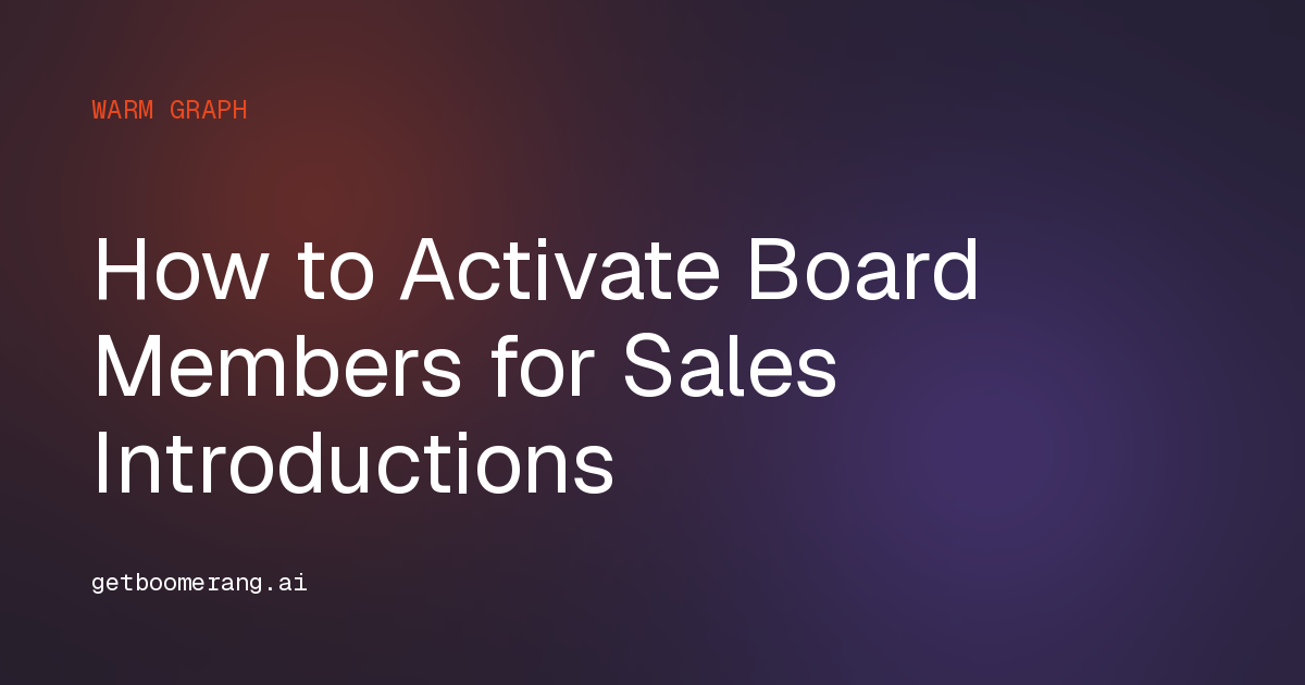 Warm Graph. How to Activate Board Members for Sales Introductions