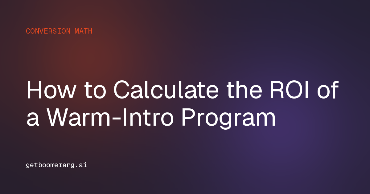 Conversion Math. How to Calculate the ROI of a Warm-Intro Program