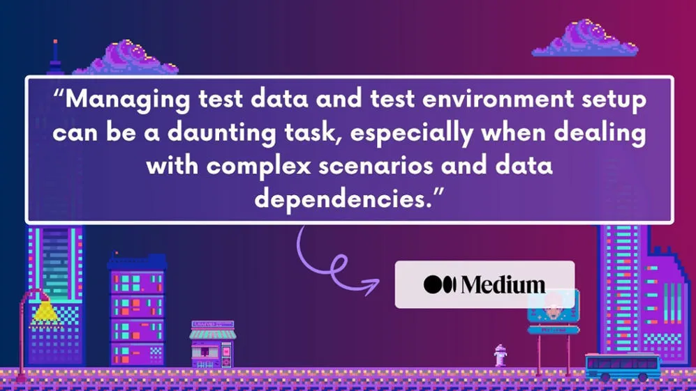 Challenges in managing test data setup