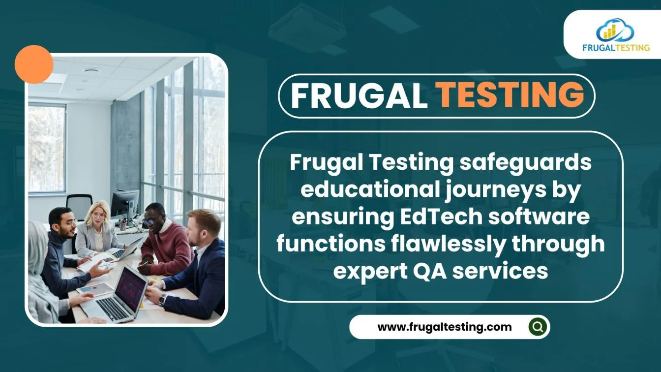 Frugal Testing safeguards educational Journeys