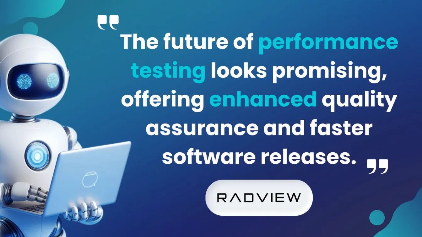Performance testing ensures faster releases