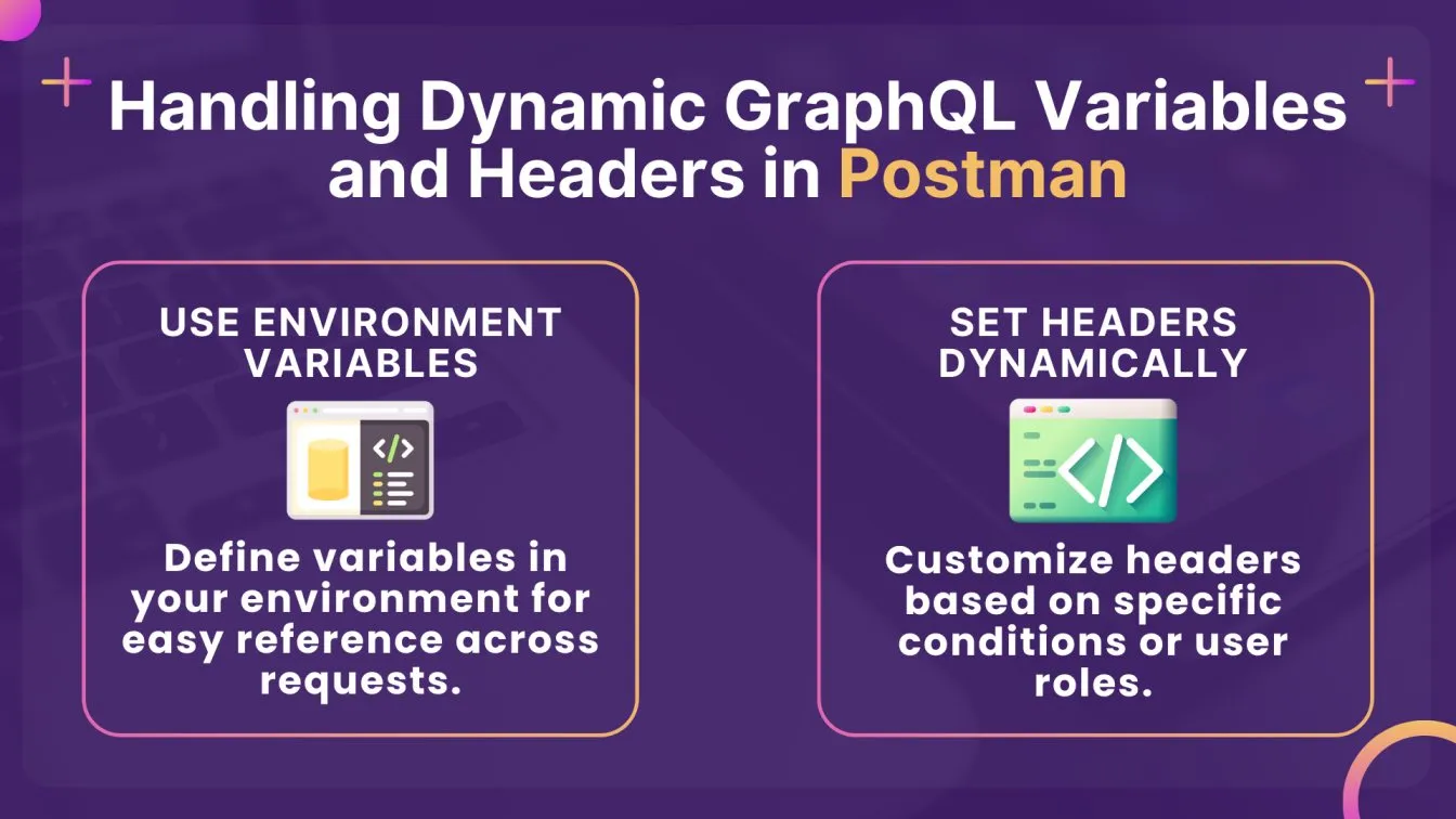 Handling Dynamic GraphQL Variables and Headers in Postman