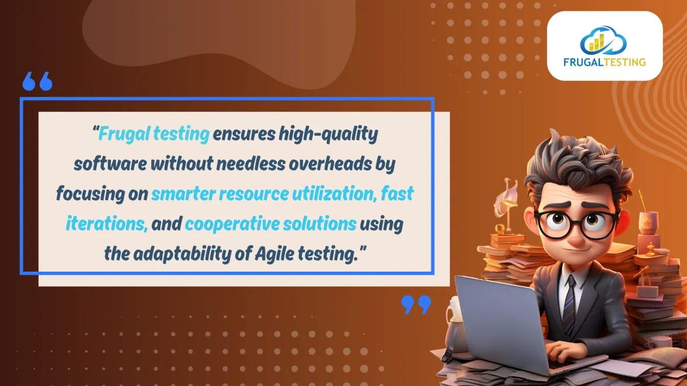 Frugal testing for efficient quality