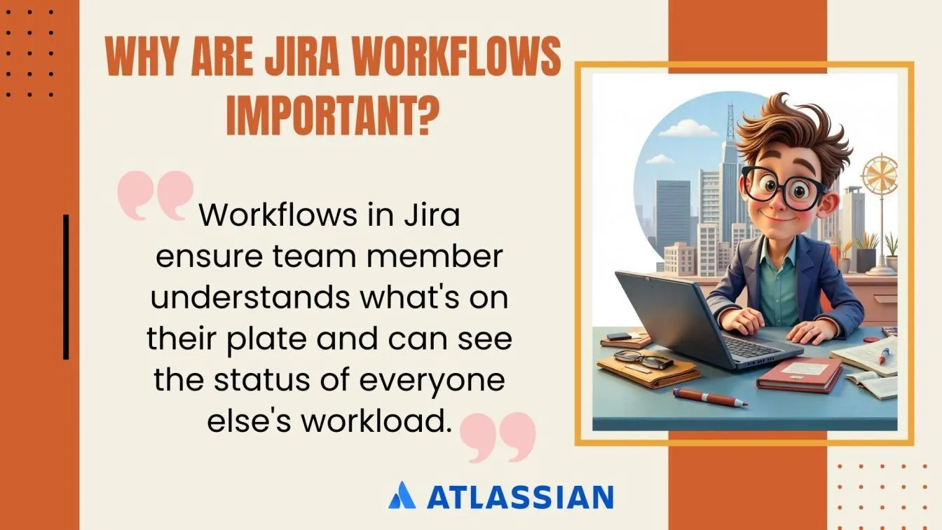 Why are Jira Workflows important?