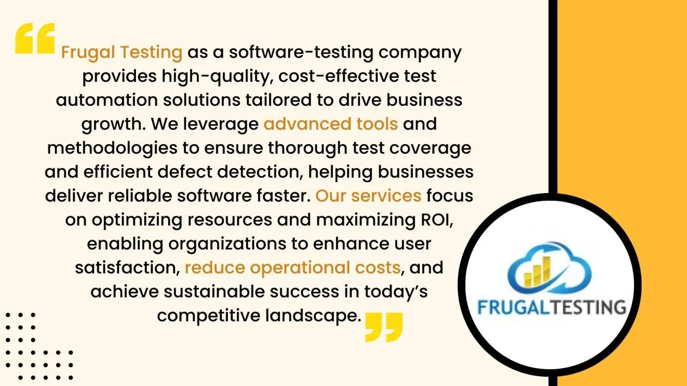 Frugal Testing offers cost-effective automation solutions