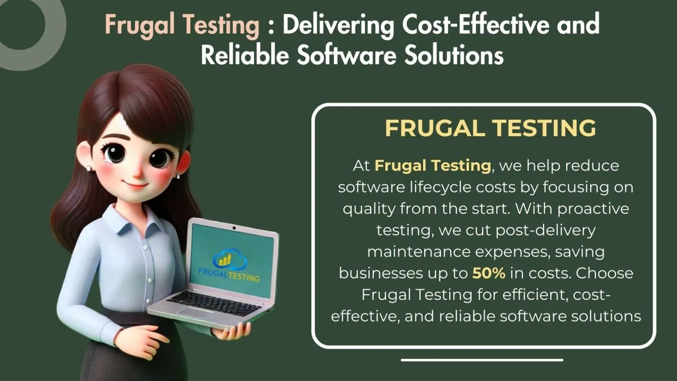 Frugal Testing: Delivering Cost-Effective and Reliable Software Solutions