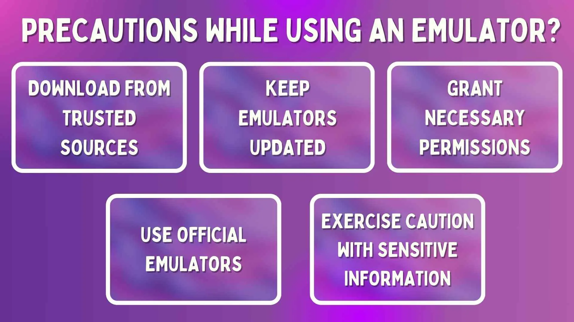 Precautions while using an Emulatotr