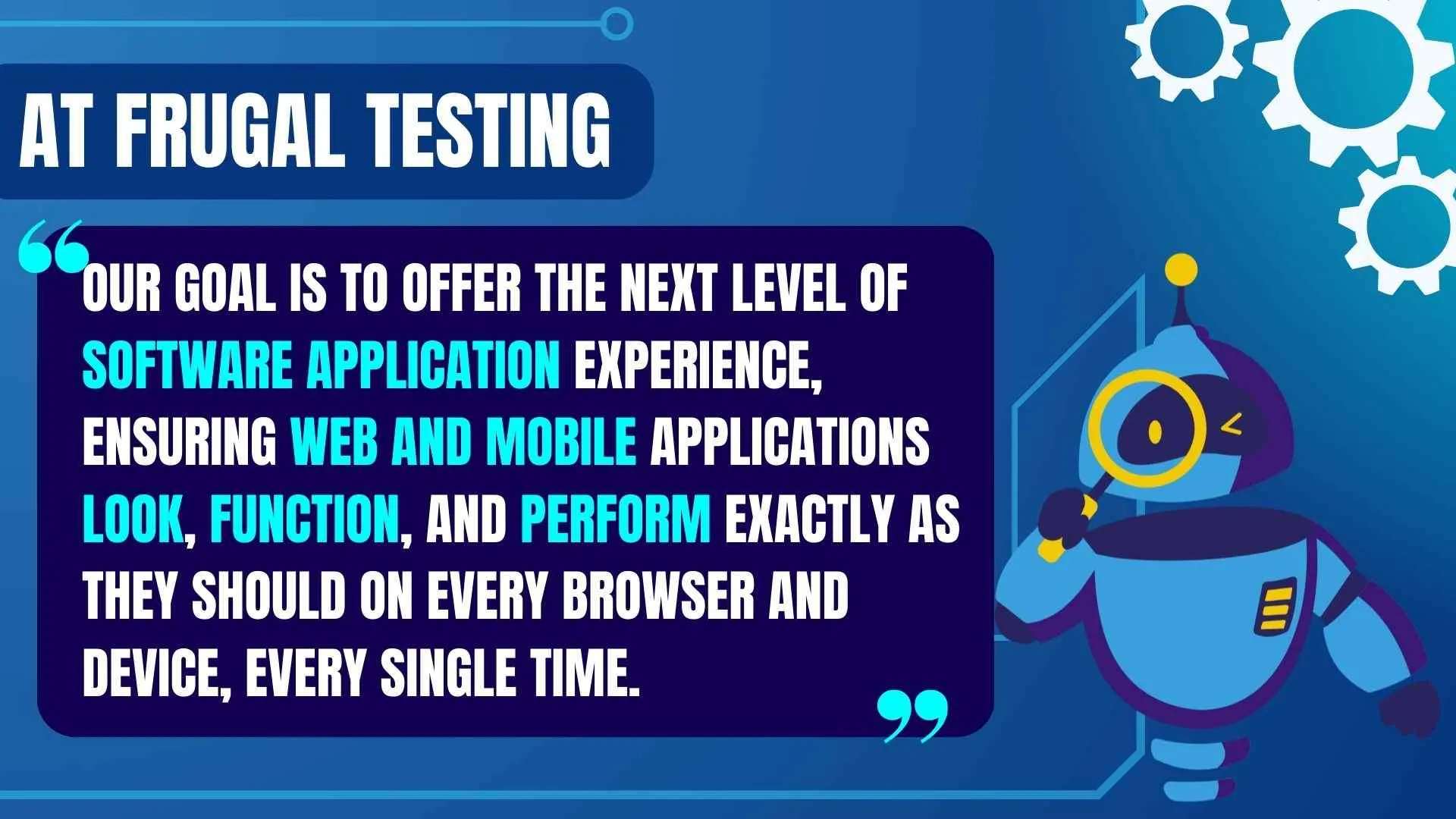 Frugal Testing ensures consistent app performance.