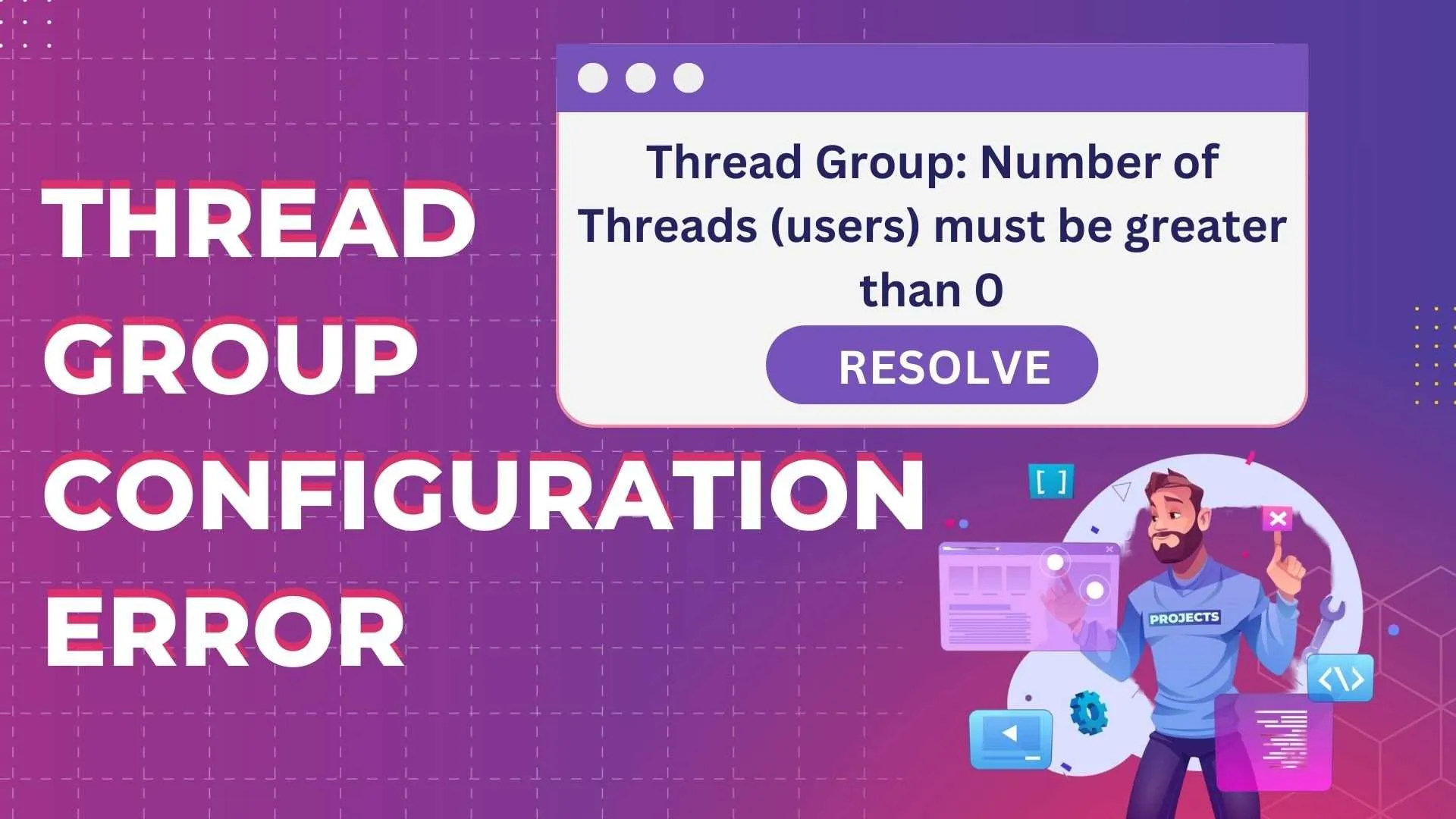 Thread Group Configuration Error