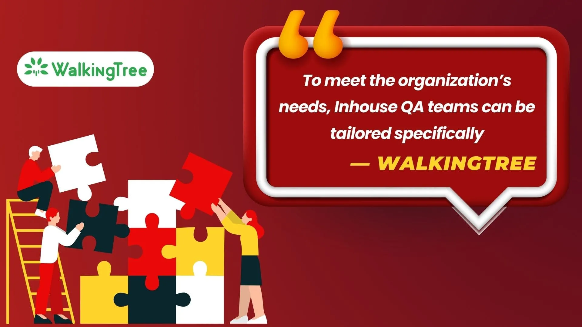 In-house QA: customized to organization’s needs - WalkingTree