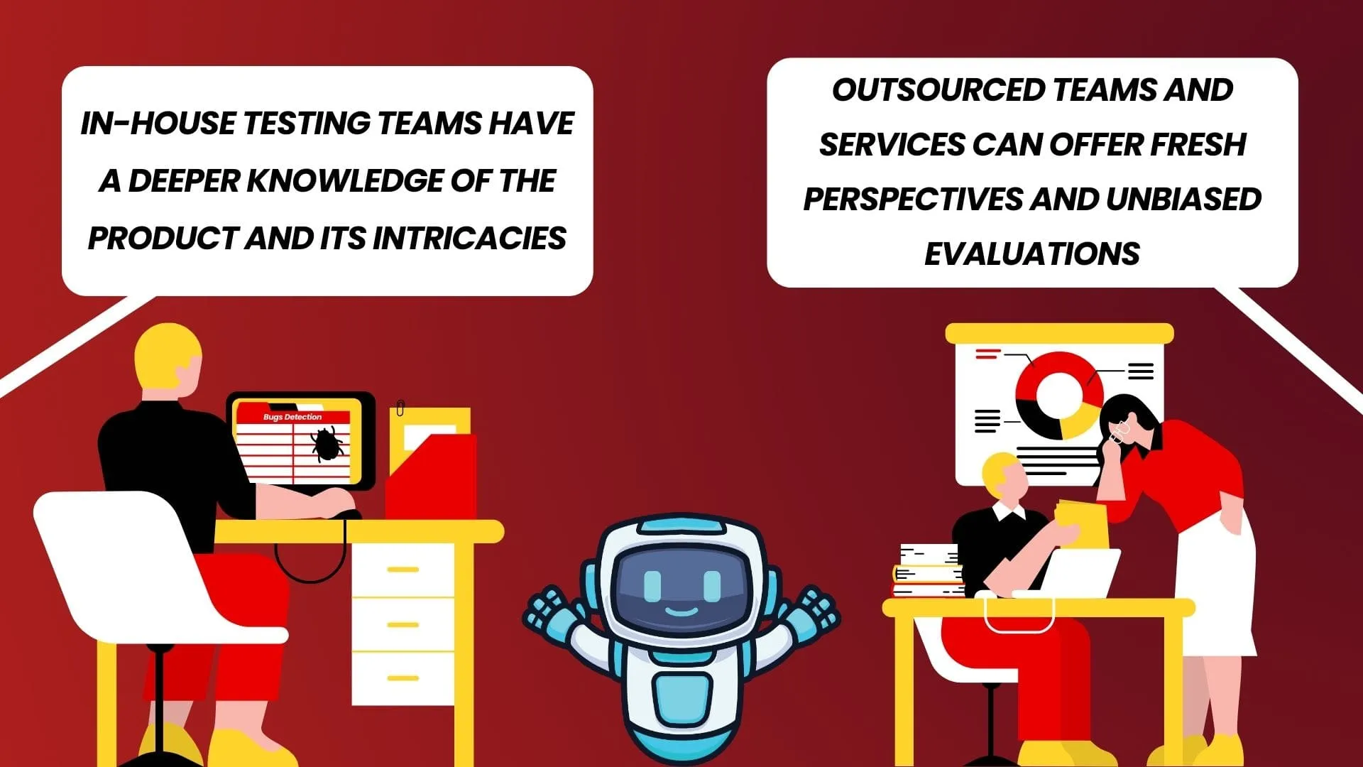 In-house: deeper knowledge; Outsourced: fresh insights