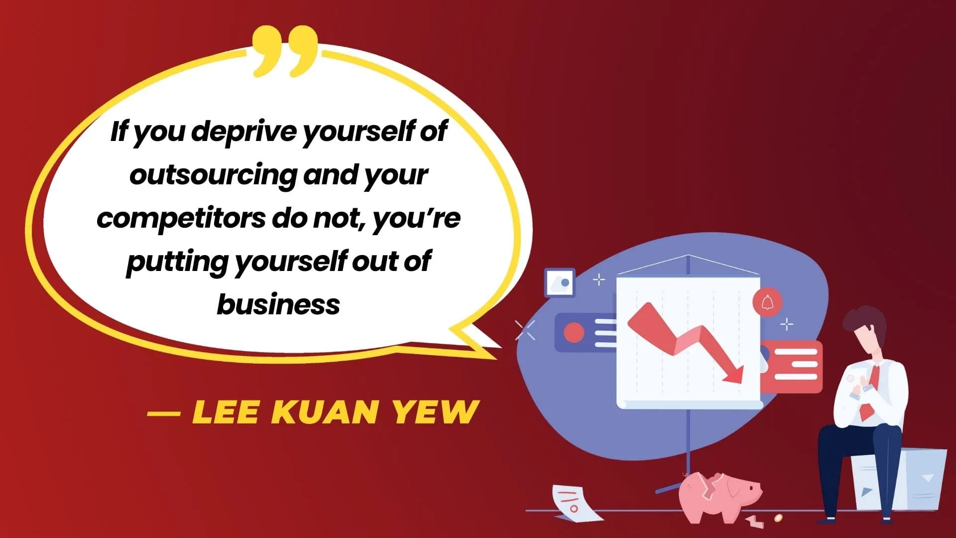 Avoiding outsourcing risks business failure – Lee Kuan Yew