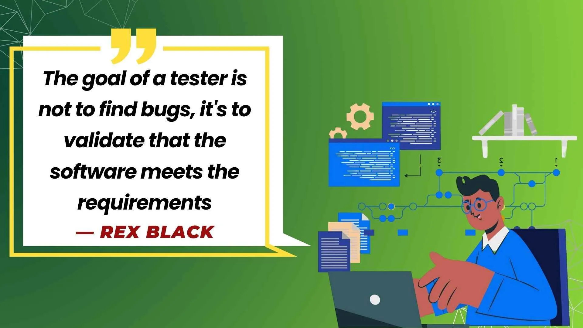 Validate requirements, not just bugs – Rex Black