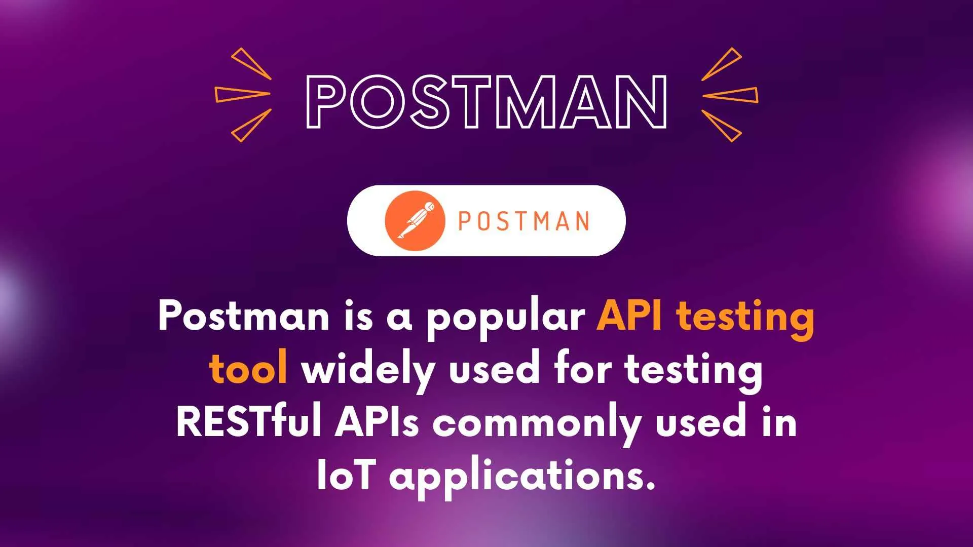 Postman is widely used for API testing.