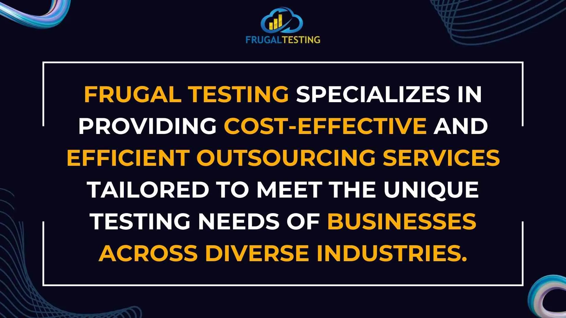 Frugal Testing offers affordable, tailored QA solutions