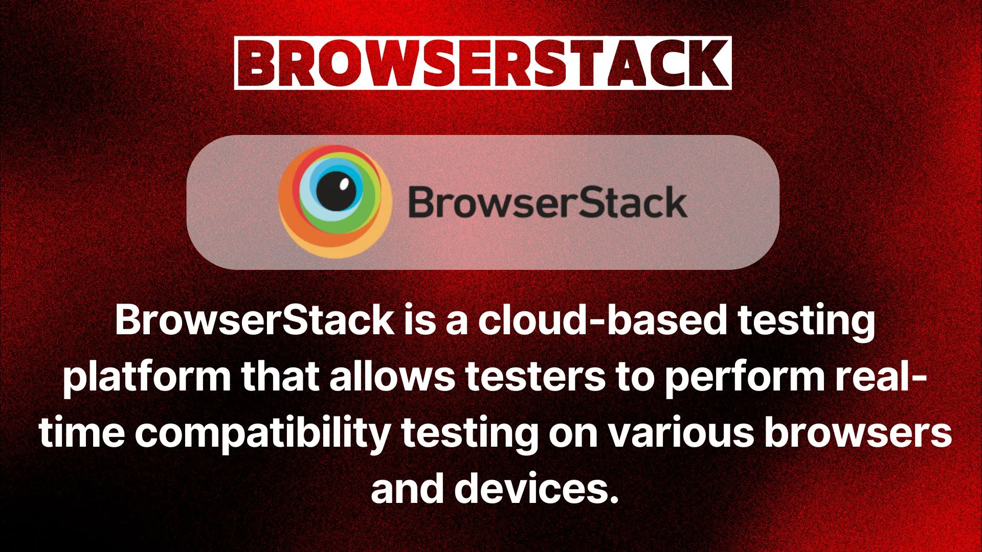 BrowserStack: Cloud platform for compatibility testing