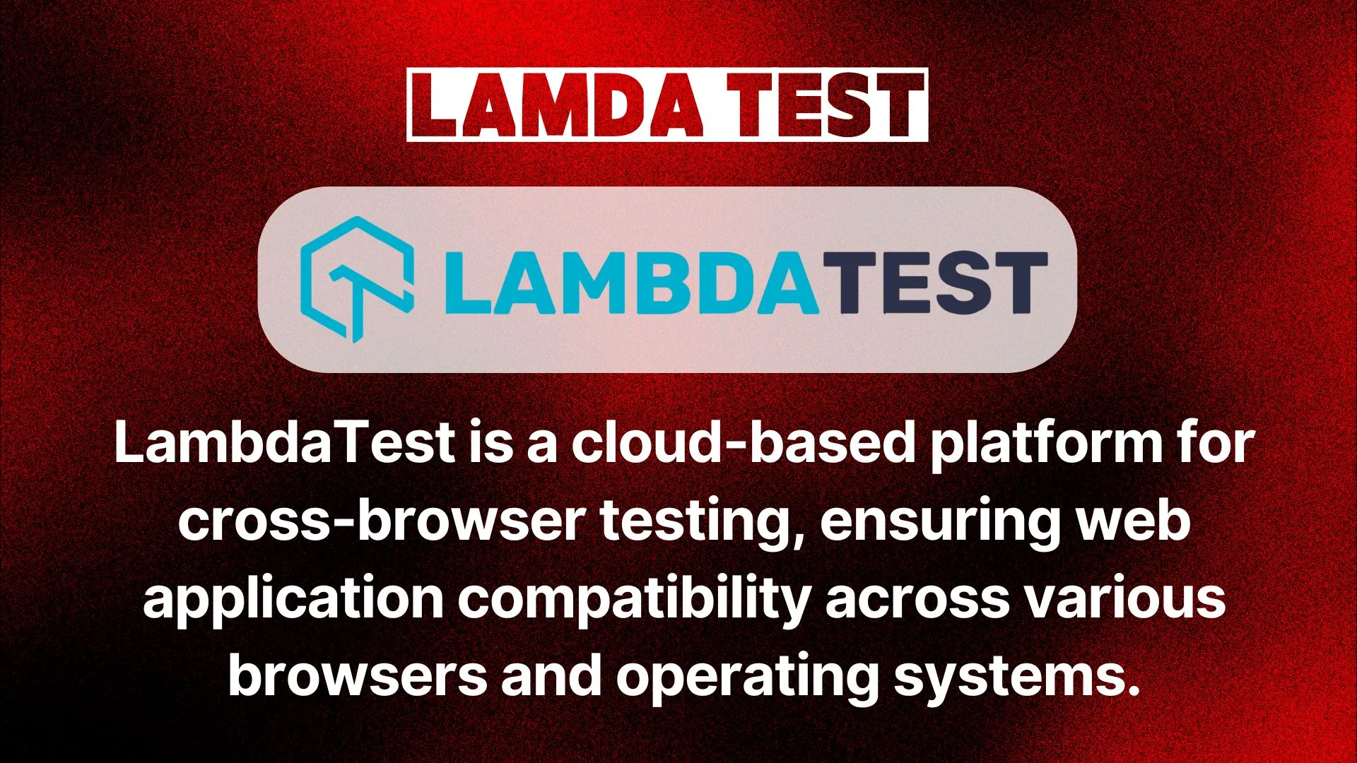 LambdaTest: Cloud platform for cross-browser testing