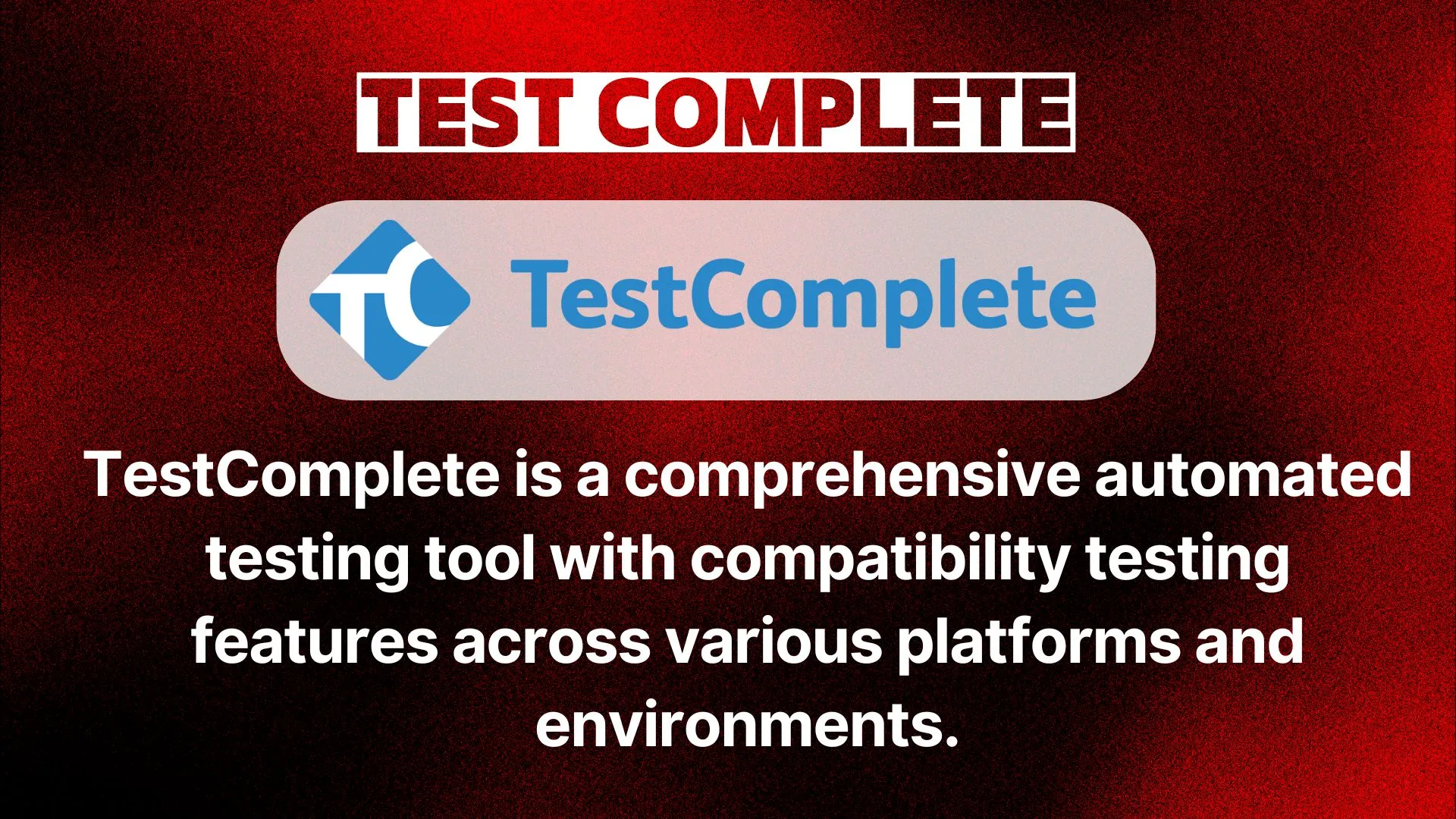 TestComplete: Automated testing for compatibility