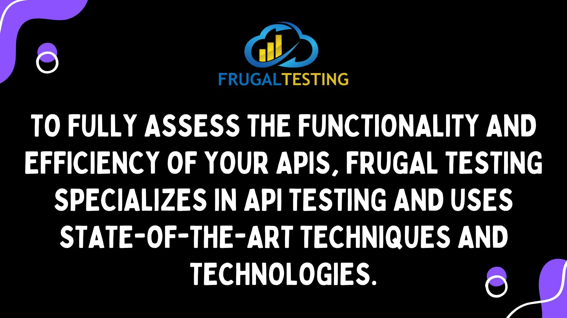 Frugal Testing Specializes in API Testing 