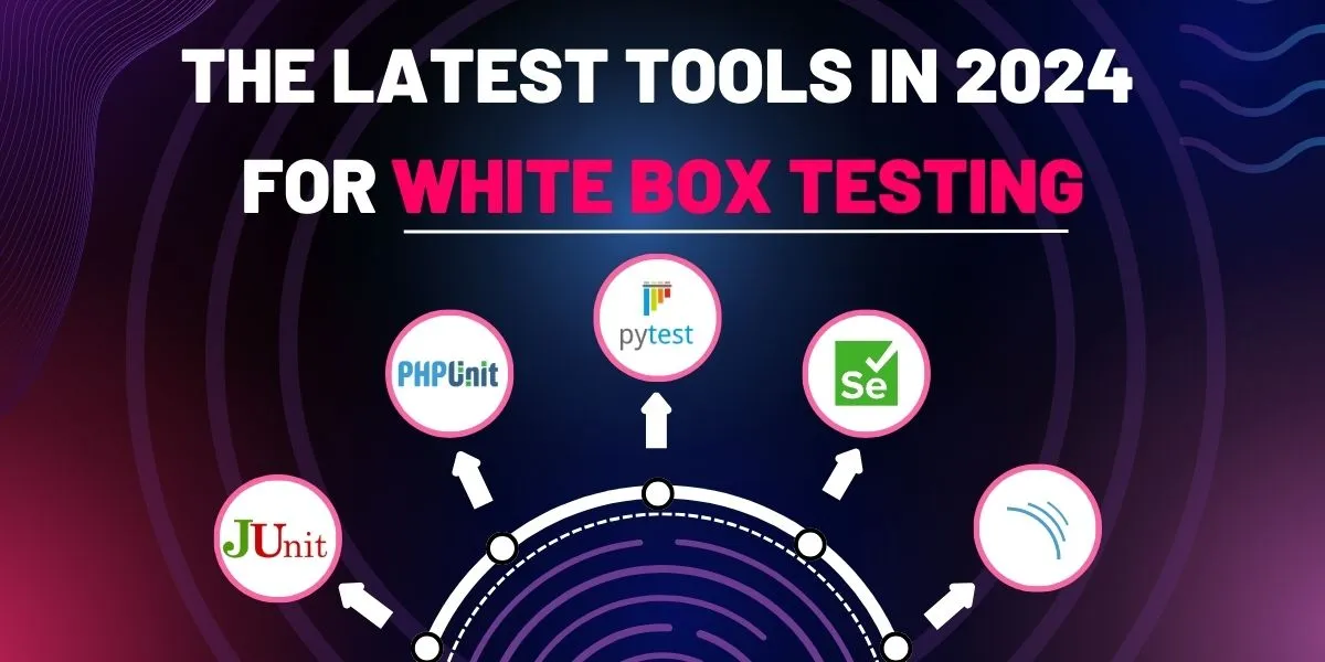 Top White Box Testing Tools