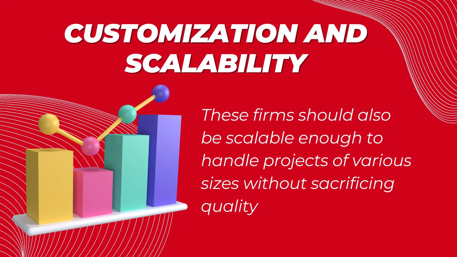Customization and Scalability