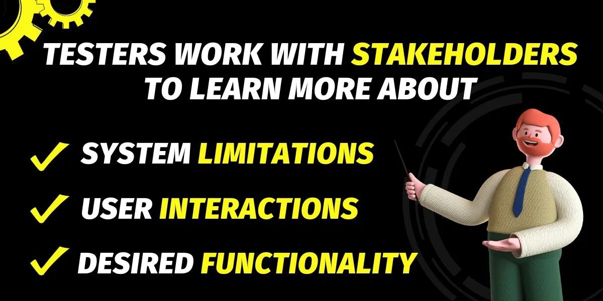 Testers Work with Stakeholders to learn more