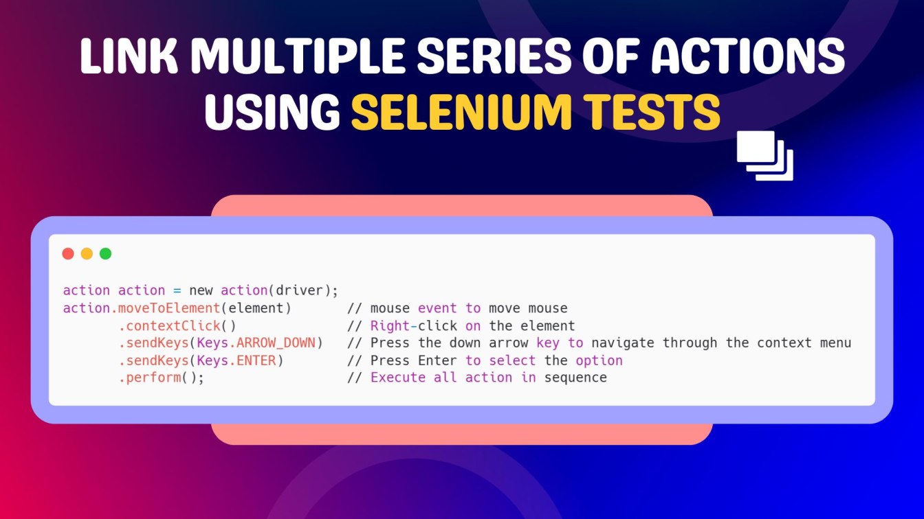 Link multiple series of actions using Selenium tests