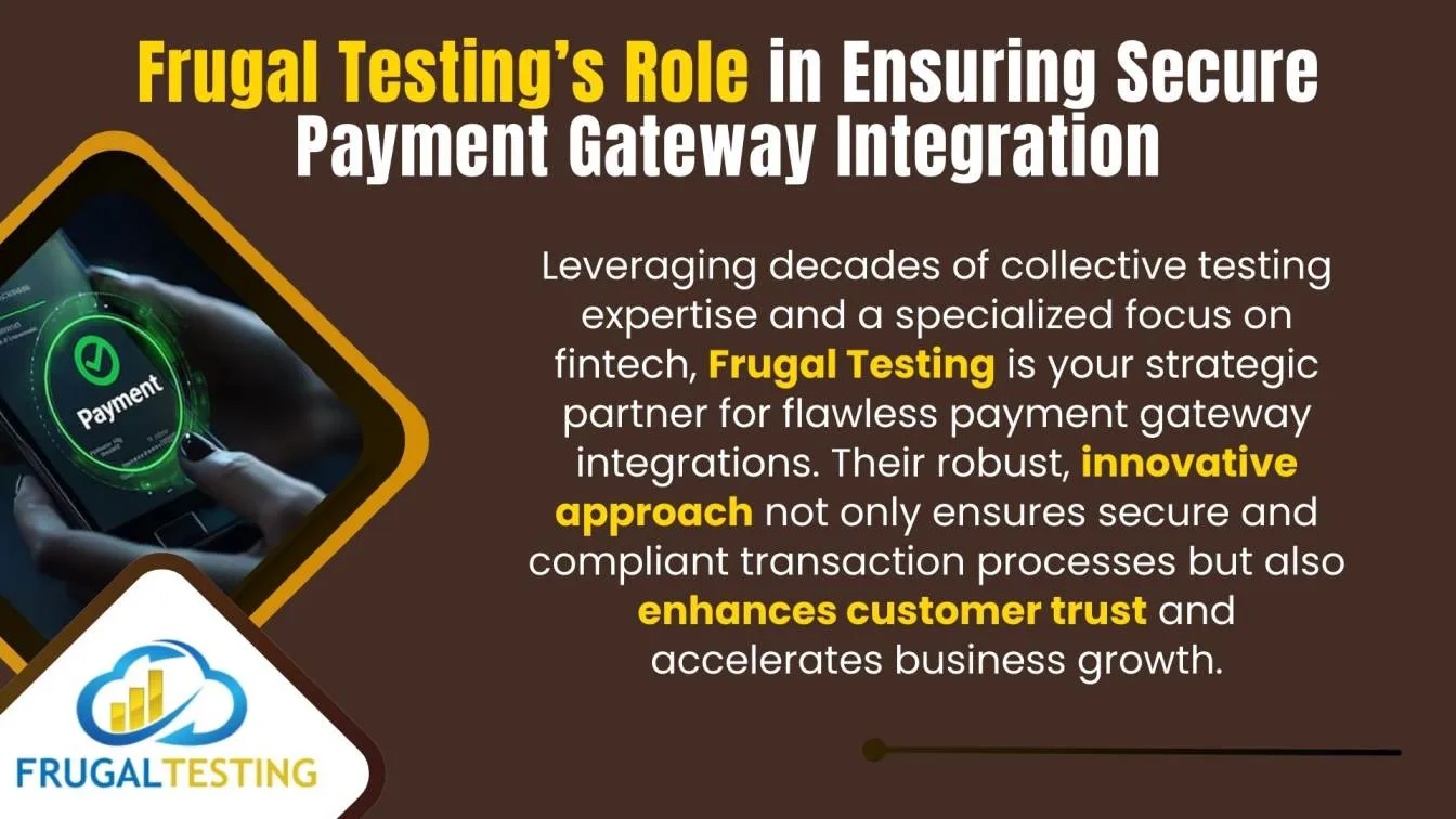 Frugal Testing’s Role in Ensuring Secure Payment Gateway Integration