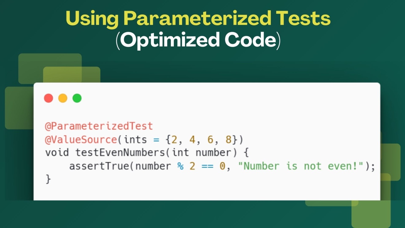 Using Parameterized Tests (Optimized Code)
