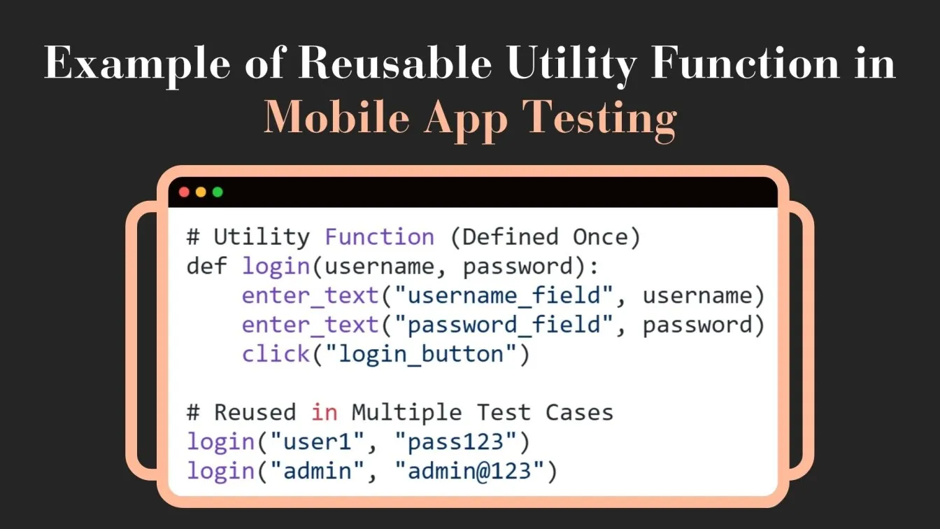 Example of Reusable Utility Function in Mobile App Testing