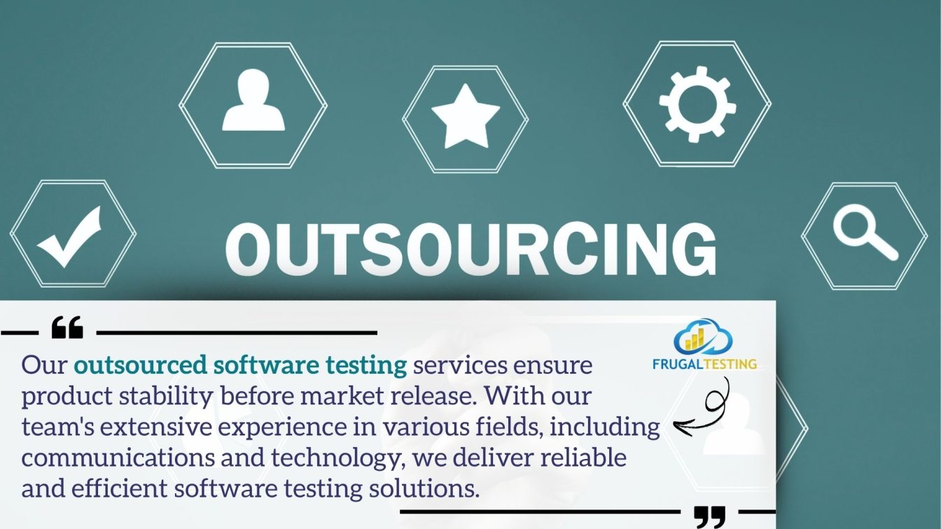 How Frugal Testing Will Help with Outsourcing Software Testing?