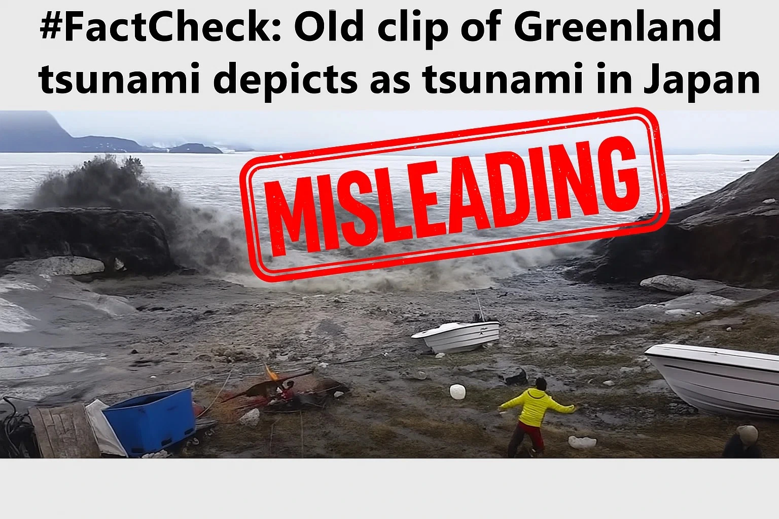 #FactCheck: Old clip of Greenland tsunami depicts as tsunami in Japan
