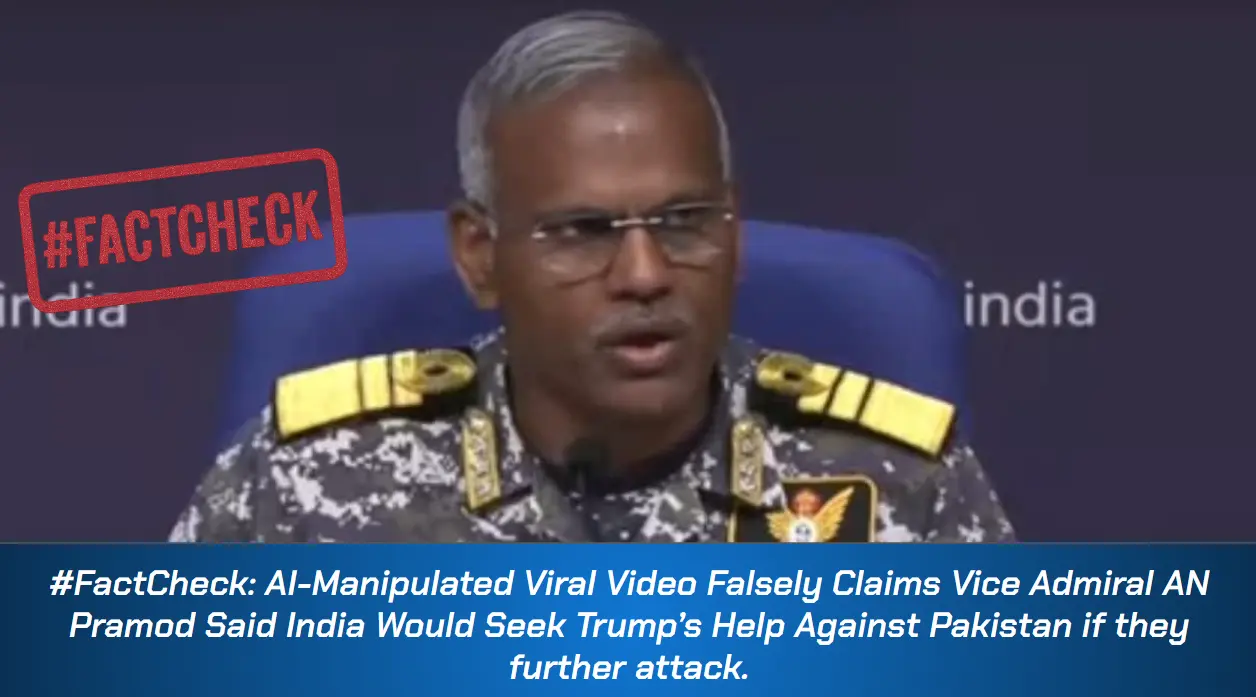 #FactCheck: AI-Manipulated Viral Video Falsely Claims Vice Admiral AN Pramod Said India Would Seek Trump’s Help Against Pakistan