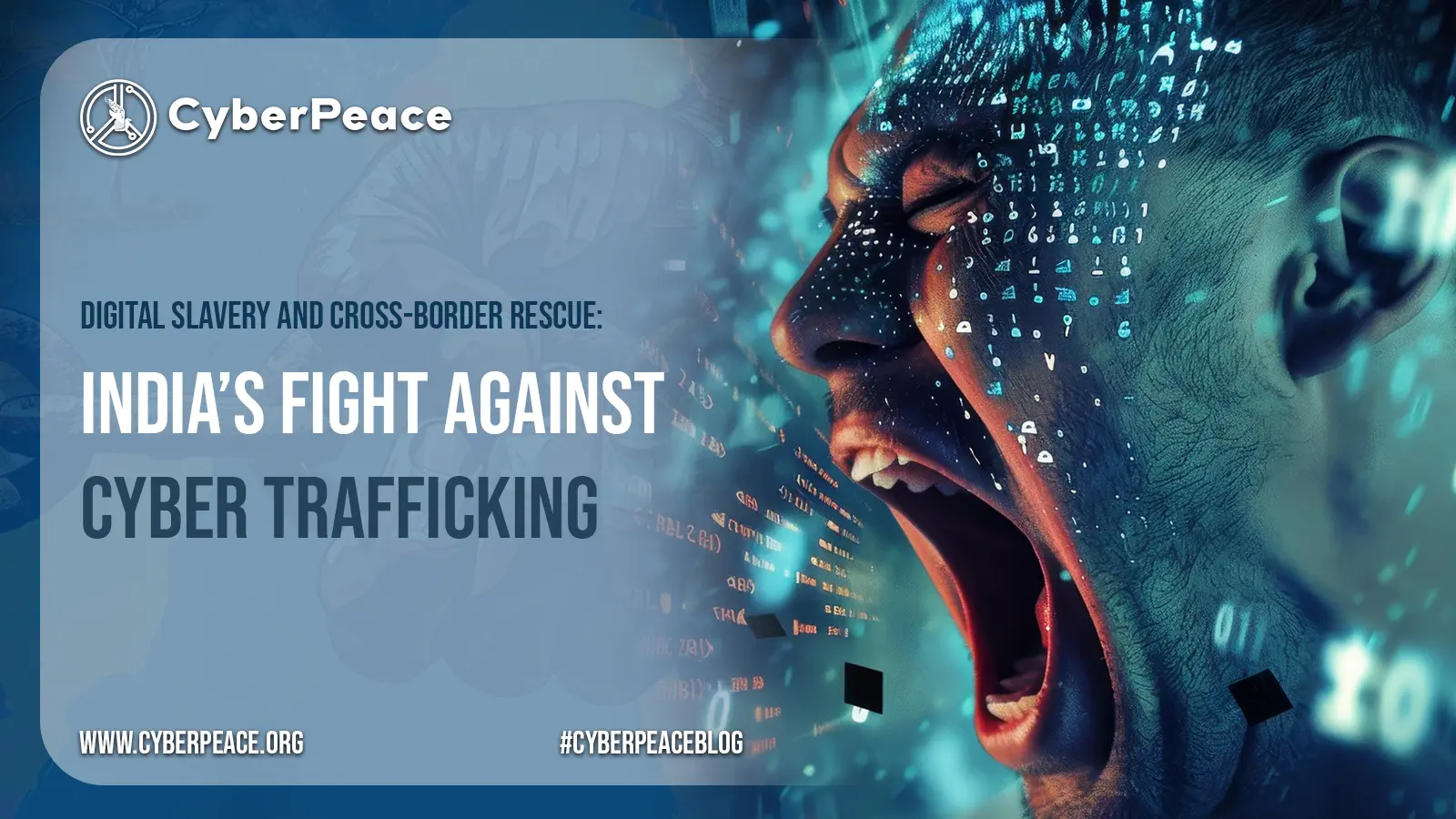 Digital Slavery and Cross-Border Rescue: India’s Fight Against Cyber Trafficking