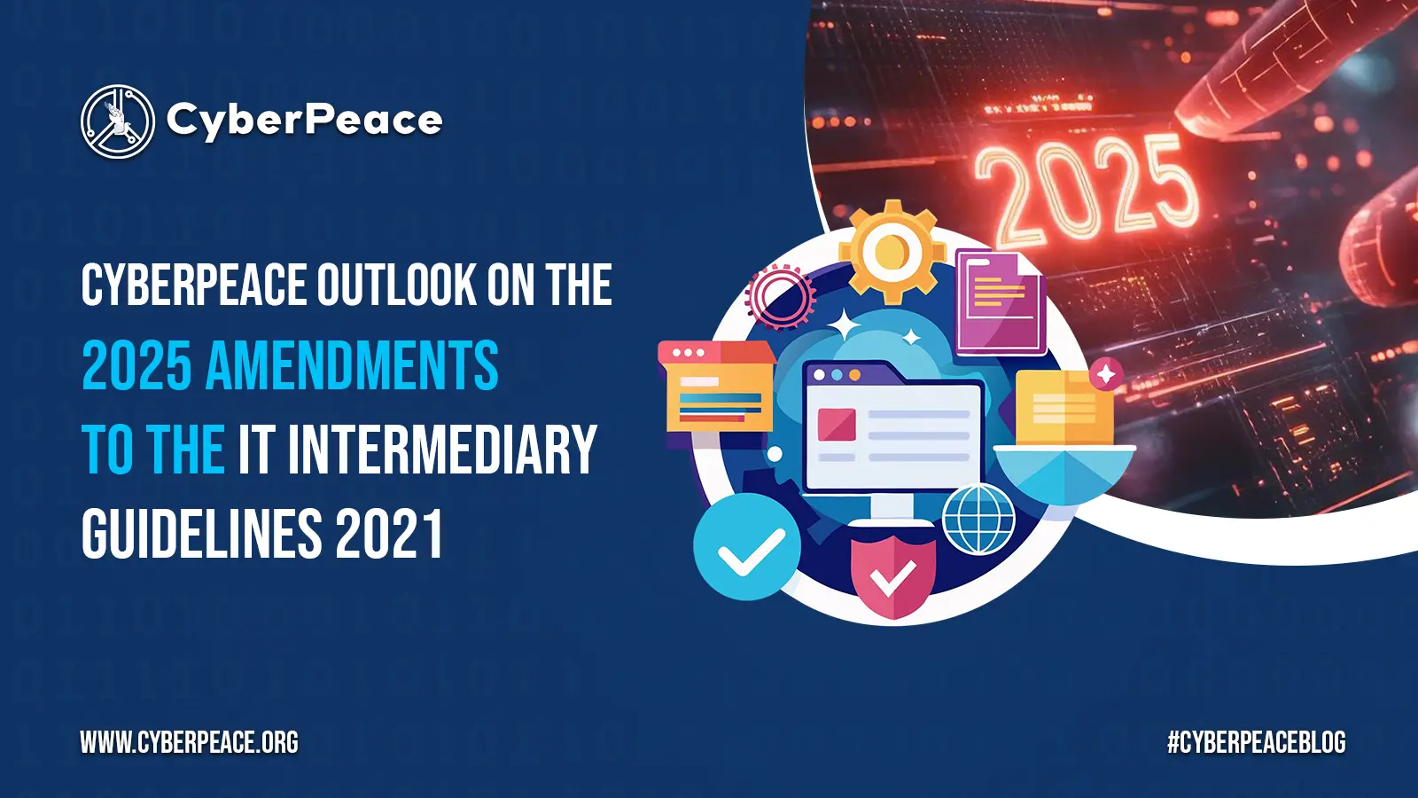 CyberPeace Outlook on the 2025 Amendments to the IT Intermediary Guidelines 2021
