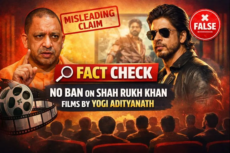 #FactCheck -Viral Claim That Yogi Adityanath Urged People Not to Watch Shah Rukh Khan’s Films Is Misleading