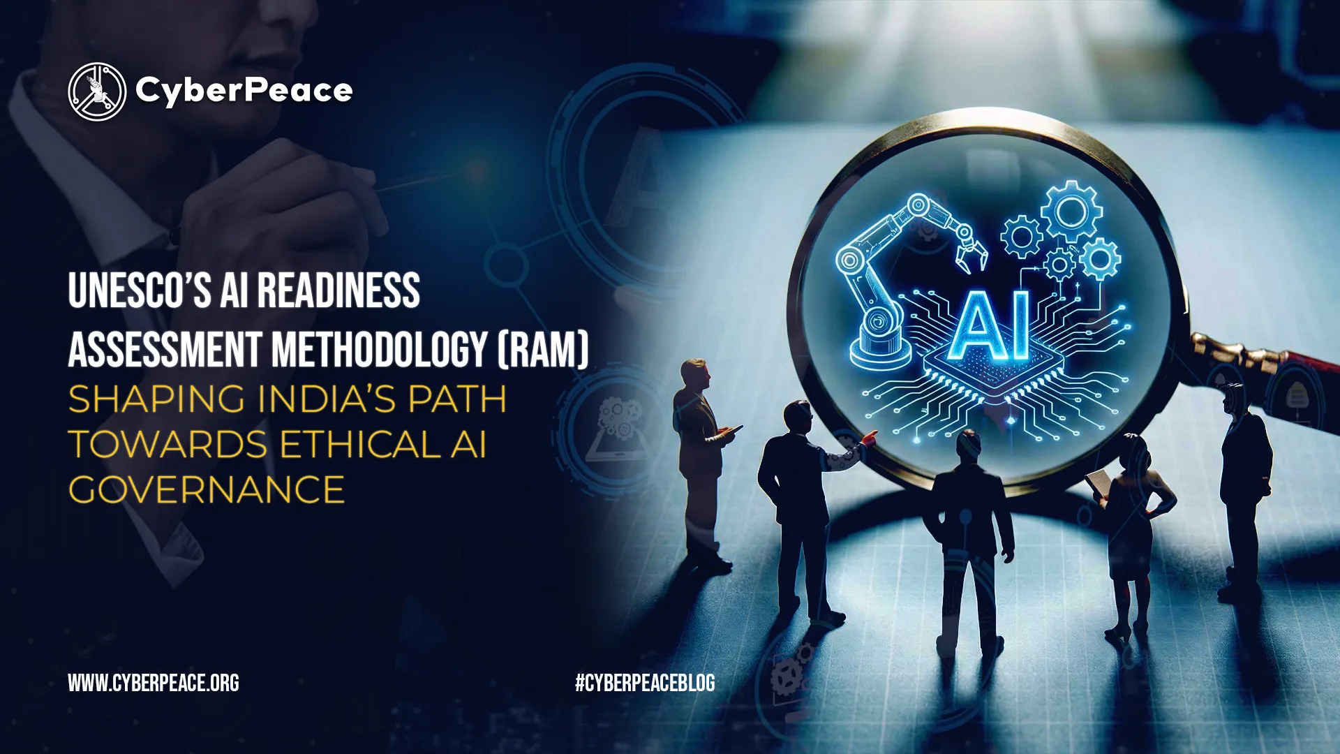 UNESCO’s AI Readiness Assessment Methodology (RAM) - Shaping India’s Path Towards Ethical AI Governance