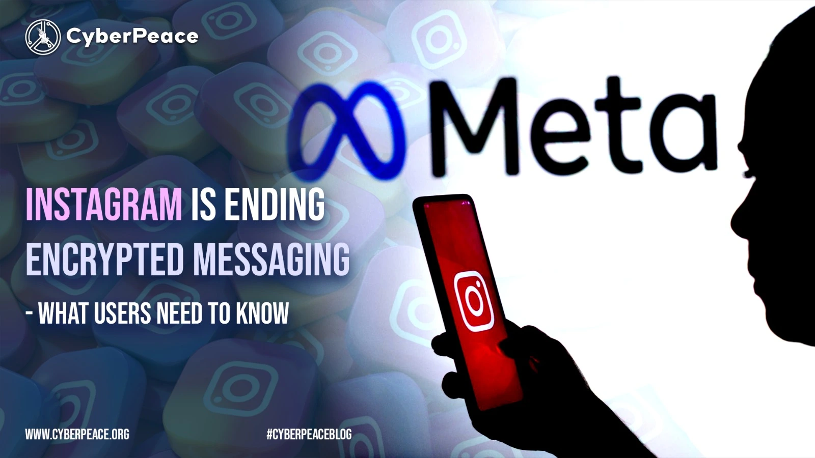 Instagram Is Ending Encrypted Messaging - What Users Need to Know