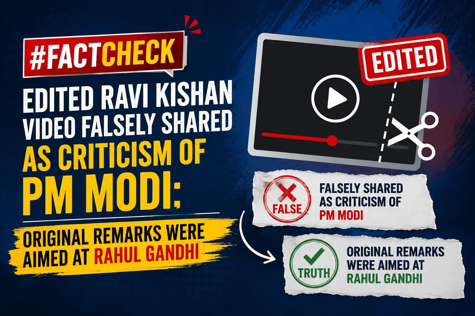 #FactCheck -Edited Ravi Kishan Video Falsely Shared as Criticism of PM Modi; Original Remarks Were Aimed at Rahul Gandhi