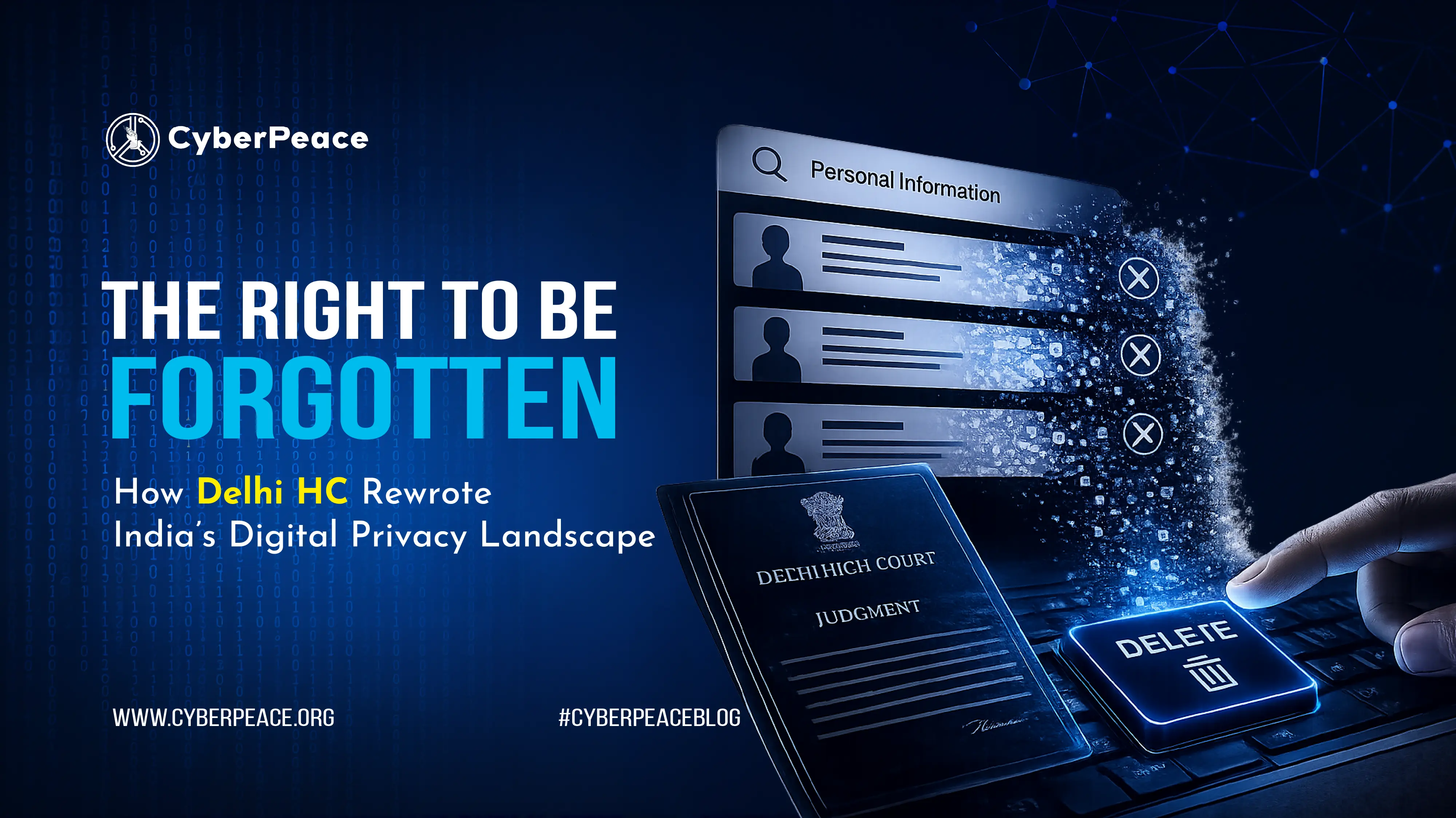 The Right to be Forgotten | How Delhi HC rewrote the India’s Digital Privacy Landscape
